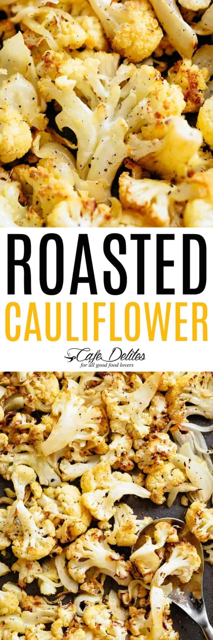 Roasted Cauliflower Recipe | cafedelites.com